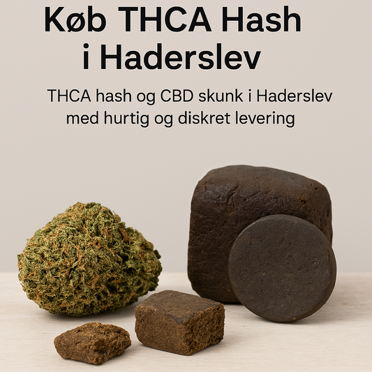 THCA hash og CBD skunk i Haderslev med hurtig og diskret levering